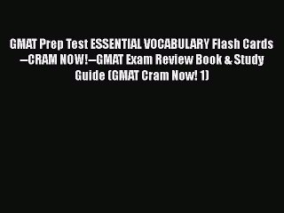 Download GMAT Prep Test ESSENTIAL VOCABULARY Flash Cards--CRAM NOW!--GMAT Exam Review Book