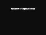 Read ‪Network Cabling Illuminated Ebook Free