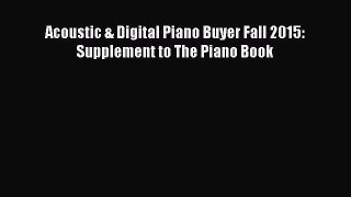 [Download PDF] Acoustic & Digital Piano Buyer Fall 2015: Supplement to The Piano Book PDF Free