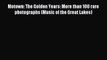 Read Motown: The Golden Years: More than 100 rare photographs (Music of the Great Lakes) Ebook