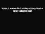 Download ‪Autodesk Inventor 2015 and Engineering Graphics: An Integrated Approach‬ PDF Online
