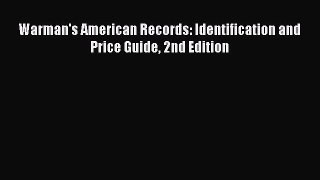 Read Warman's American Records: Identification and Price Guide 2nd Edition Ebook Free