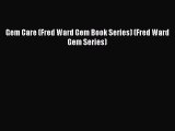 [Download PDF] Gem Care (Fred Ward Gem Book Series) (Fred Ward Gem Series) Ebook Online