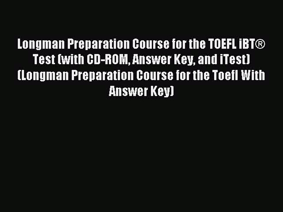 [Download PDF] Longman Preparation Course for the TOEFL iBT® Test (with CD-ROM Answer Key and