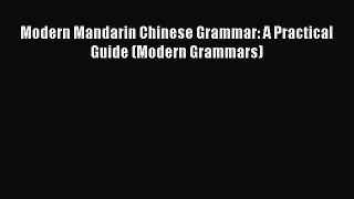 [Download PDF] Modern Mandarin Chinese Grammar: A Practical Guide (Modern Grammars) Ebook Free