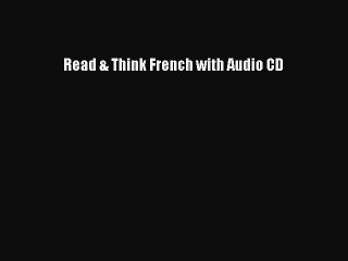 [Download PDF] Read & Think French with Audio CD Read Online