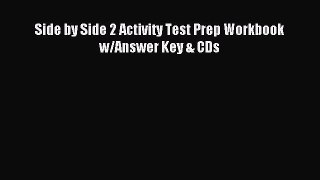 [Download PDF] Side by Side 2 Activity Test Prep Workbook w/Answer Key & CDs Ebook Online