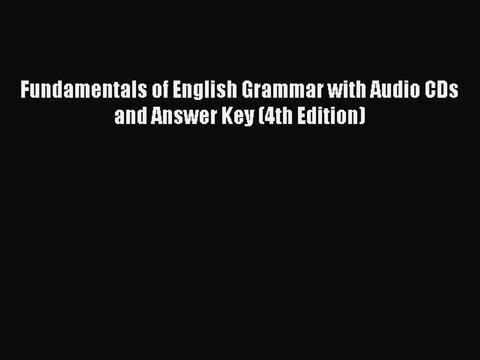 [Download PDF] Fundamentals of English Grammar with Audio CDs and Answer Key (4th Edition)