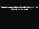 [Download PDF] Future 5 package: Student Book (with Practice Plus CD-ROM) and Workbook Read