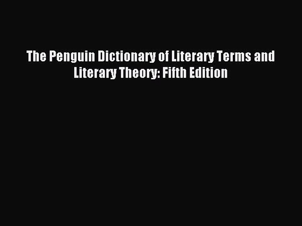[Download PDF] The Penguin Dictionary of Literary Terms and Literary Theory: Fifth Edition