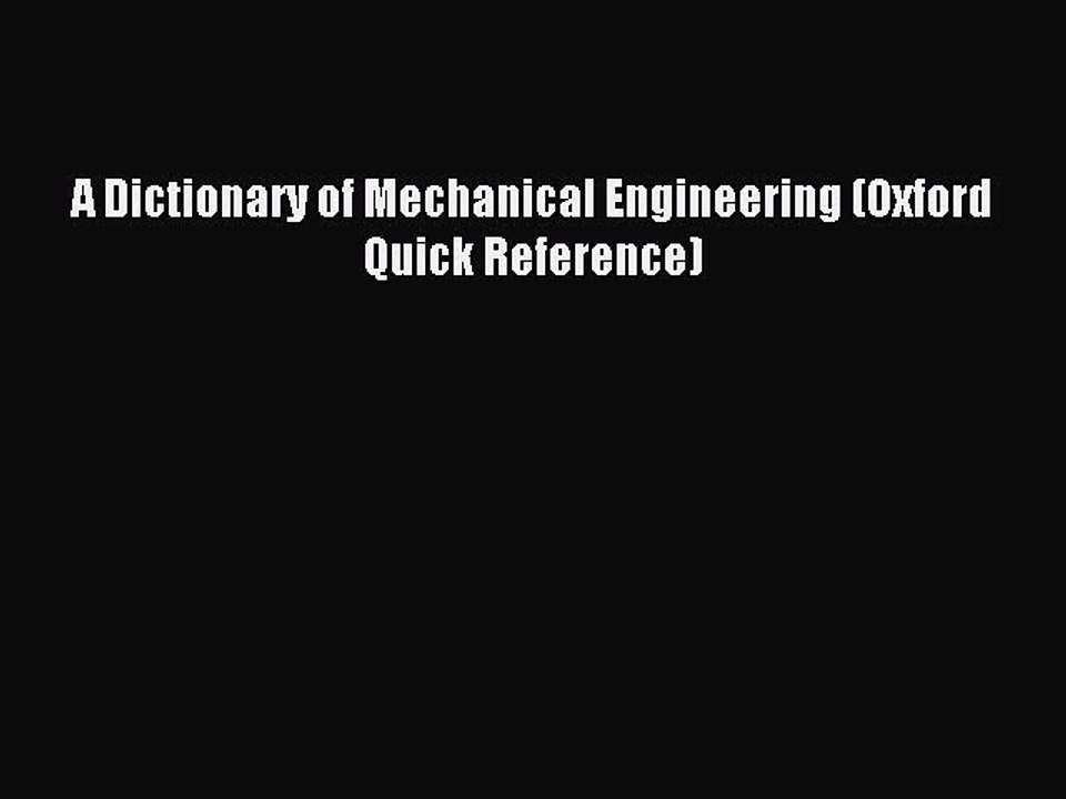 [Download PDF] A Dictionary of Mechanical Engineering (Oxford Quick Reference) Ebook Free