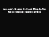 [Download PDF] Kodansha's Hiragana Workbook: A Step-by-Step Approach to Basic Japanese Writing