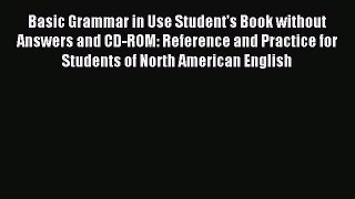 [Download PDF] Basic Grammar in Use Student's Book without Answers and CD-ROM: Reference and