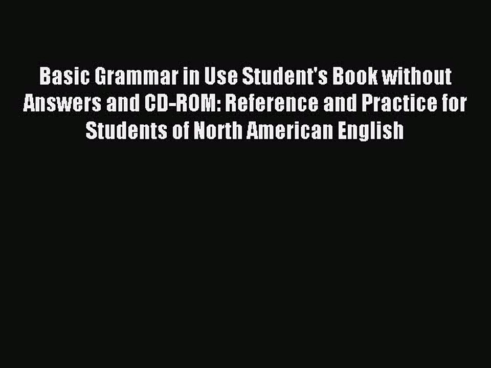 [Download PDF] Basic Grammar in Use Student's Book without Answers and CD-ROM: Reference and
