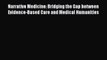[PDF] Narrative Medicine: Bridging the Gap between Evidence-Based Care and Medical Humanities