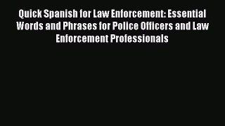 [Download PDF] Quick Spanish for Law Enforcement: Essential Words and Phrases for Police Officers