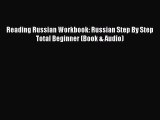 [Download PDF] Reading Russian Workbook: Russian Step By Step Total Beginner (Book & Audio)