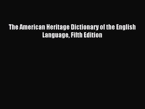 [Download PDF] The American Heritage Dictionary of the English Language Fifth Edition Ebook