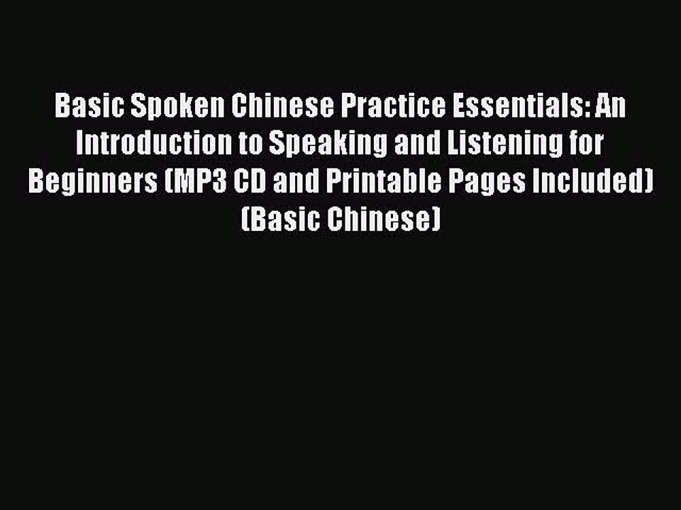 [Download PDF] Basic Spoken Chinese Practice Essentials: An Introduction to Speaking and Listening