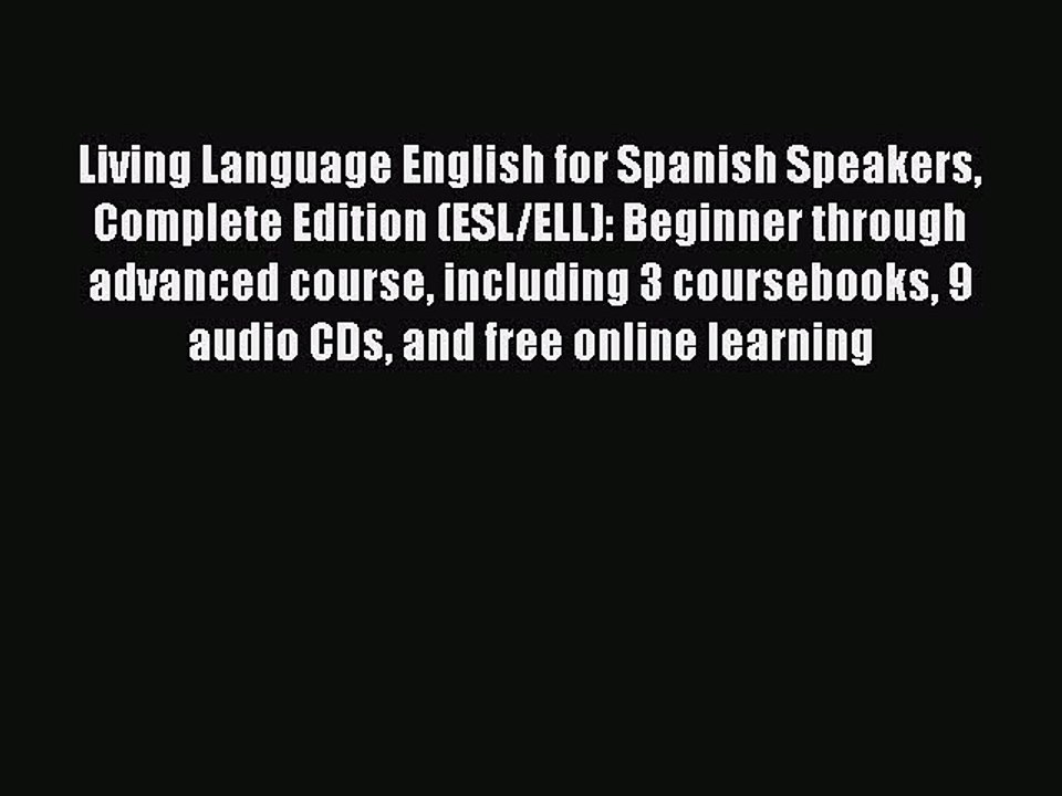 [Download PDF] Living Language English for Spanish Speakers Complete Edition (ESL/ELL): Beginner