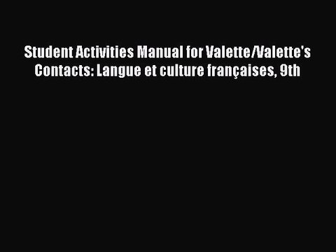 [Download PDF] Student Activities Manual for Valette/Valette's Contacts: Langue et culture