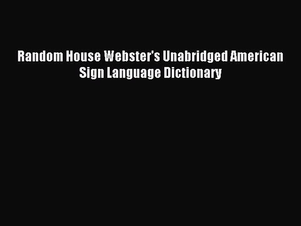 [Download PDF] Random House Webster's Unabridged American Sign Language Dictionary PDF Online