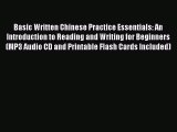 [Download PDF] Basic Written Chinese Practice Essentials: An Introduction to Reading and Writing