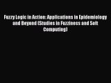 Read ‪Fuzzy Logic in Action: Applications in Epidemiology and Beyond (Studies in Fuzziness