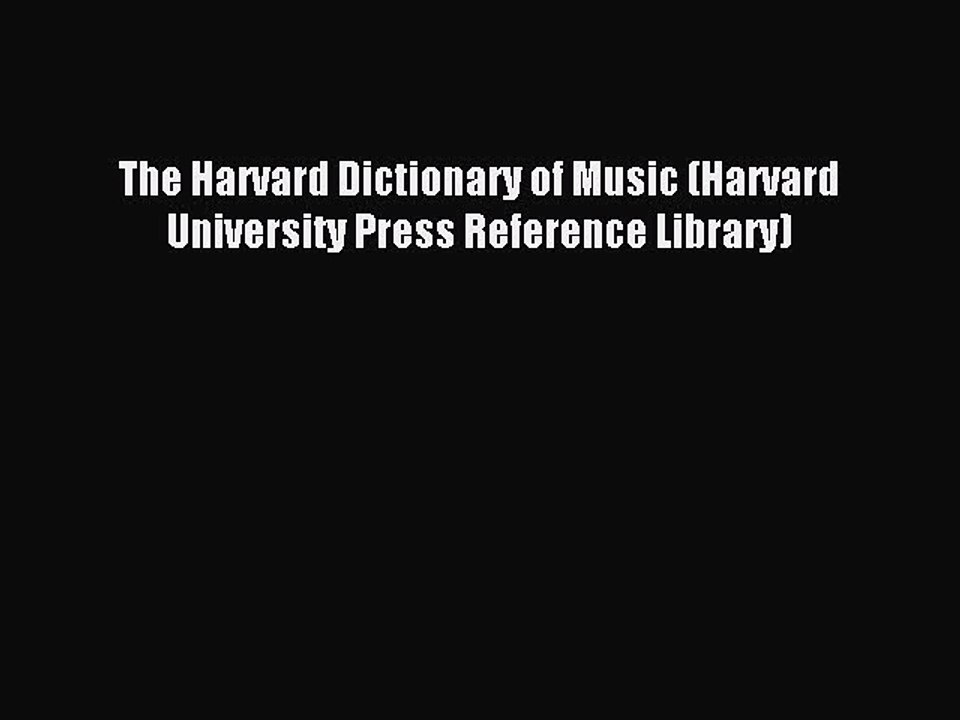 [Download PDF] The Harvard Dictionary of Music (Harvard University Press Reference Library)