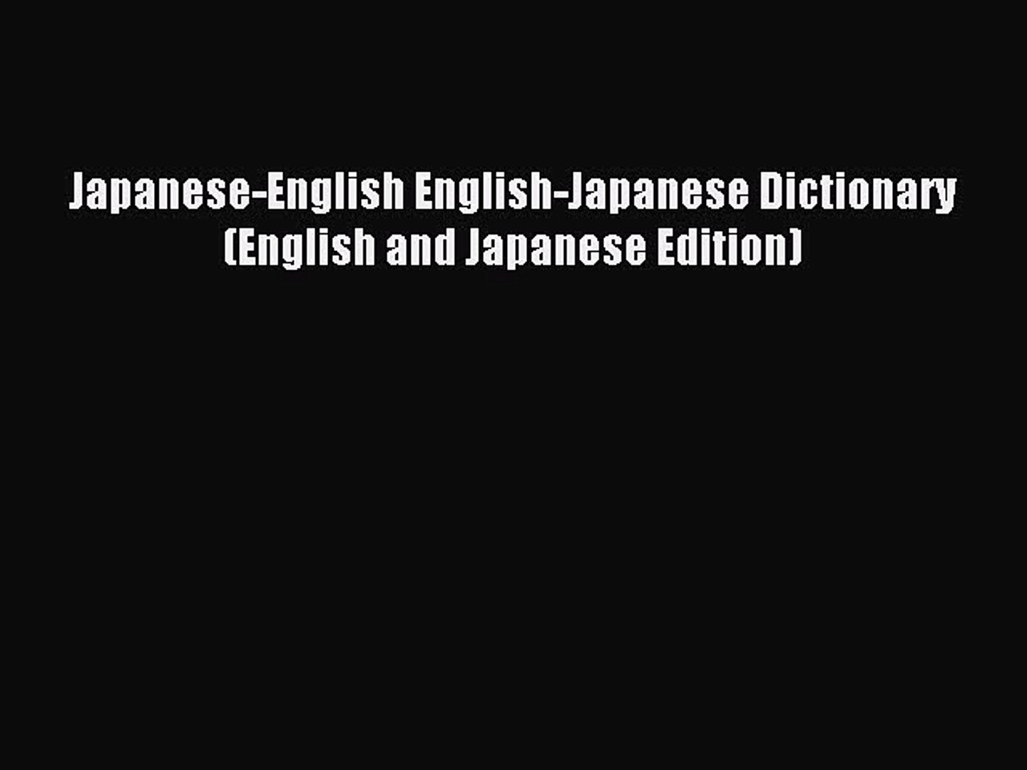 ⁣[Download PDF] Japanese-English English-Japanese Dictionary (English and Japanese Edition)