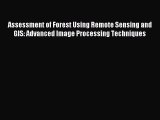 Read Assessment of Forest Using Remote Sensing and GIS: Advanced Image Processing Techniques
