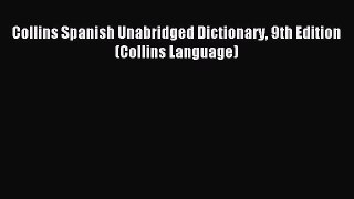 [Download PDF] Collins Spanish Unabridged Dictionary 9th Edition (Collins Language) Ebook Free