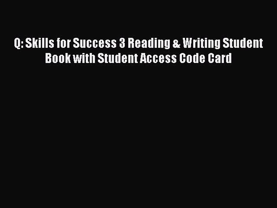 [Download PDF] Q: Skills for Success 3 Reading & Writing Student Book with Student Access Code
