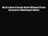 [Download PDF] My First Book of German Words (Bilingual Picture Dictionaries) (Multilingual