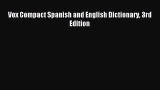 [Download PDF] Vox Compact Spanish and English Dictionary 3rd Edition Ebook Online