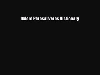[Download PDF] Oxford Phrasal Verbs Dictionary PDF Free