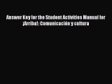 [Download PDF] Answer Key for the Student Activities Manual for ¡Arriba!: Comunicación y cultura