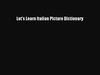 [Download PDF] Let's Learn Italian Picture Dictionary PDF Online