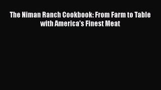 [PDF] The Niman Ranch Cookbook: From Farm to Table with America's Finest Meat [Read] Online