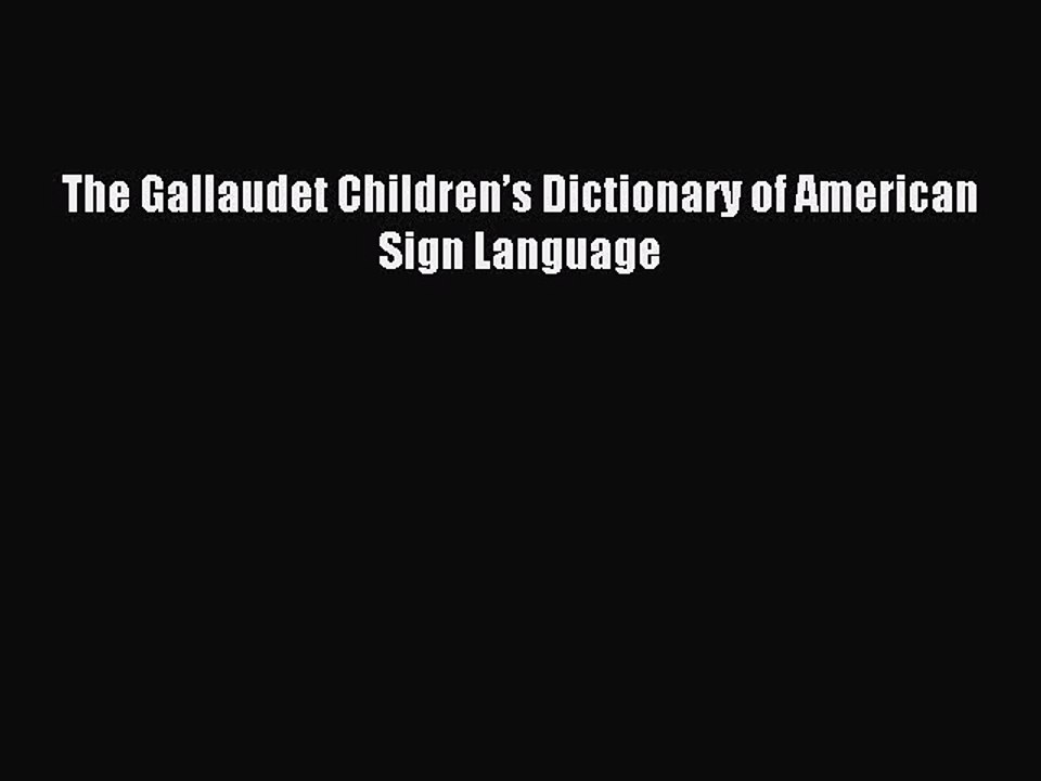 [Download PDF] The Gallaudet Children’s Dictionary of American Sign Language Read Free