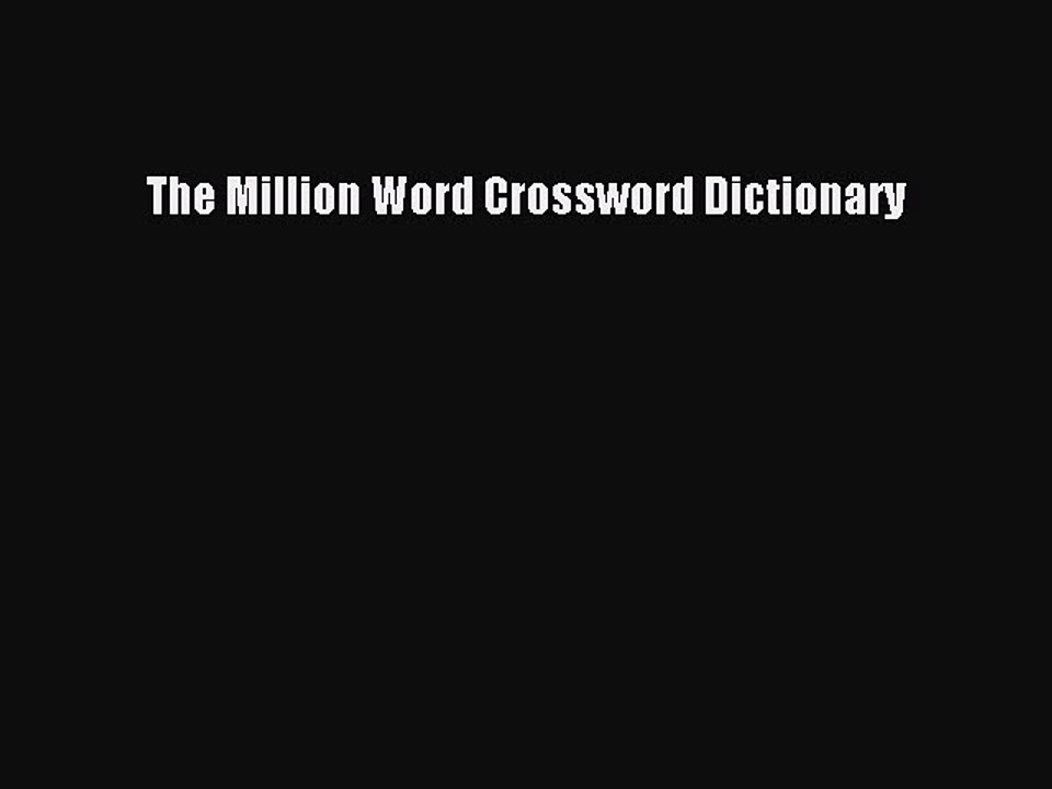 [Download PDF] The Million Word Crossword Dictionary Read Online