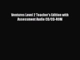 [Download PDF] Ventures Level 2 Teacher's Edition with Assessment Audio CD/CD-ROM Ebook Online
