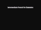 [Download PDF] Intermediate French For Dummies Ebook Online