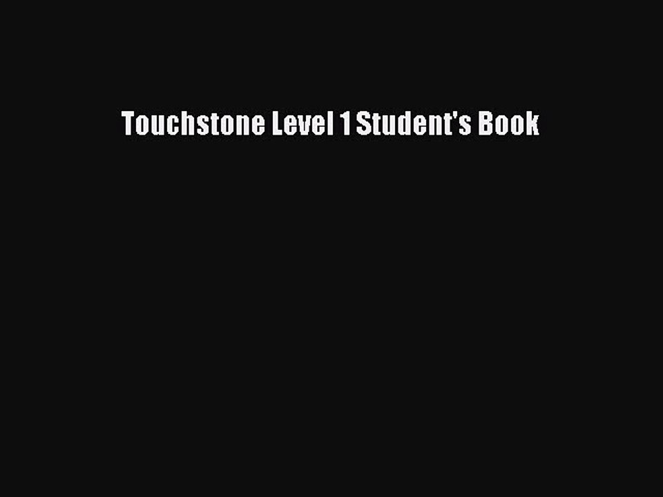 [Download PDF] Touchstone Level 1 Student's Book Ebook Online
