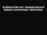 [Download PDF] The Mystery of Nils. Part 1 - Norwegian Course for Beginners. Learn Norwegian