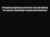 [Download PDF] A Frequency Dictionary of French: Core Vocabulary for Learners (Routledge Frequency