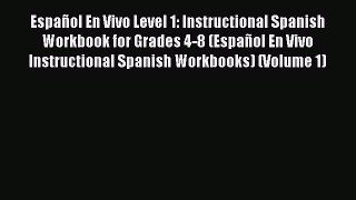 [Download PDF] Español En Vivo Level 1: Instructional Spanish Workbook for Grades 4-8 (Español