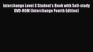 [Download PDF] Interchange Level 3 Student's Book with Self-study DVD-ROM (Interchange Fourth