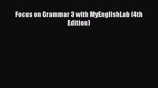 [Download PDF] Focus on Grammar 3 with MyEnglishLab (4th Edition) PDF Online