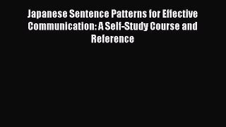 [Download PDF] Japanese Sentence Patterns for Effective Communication: A Self-Study Course
